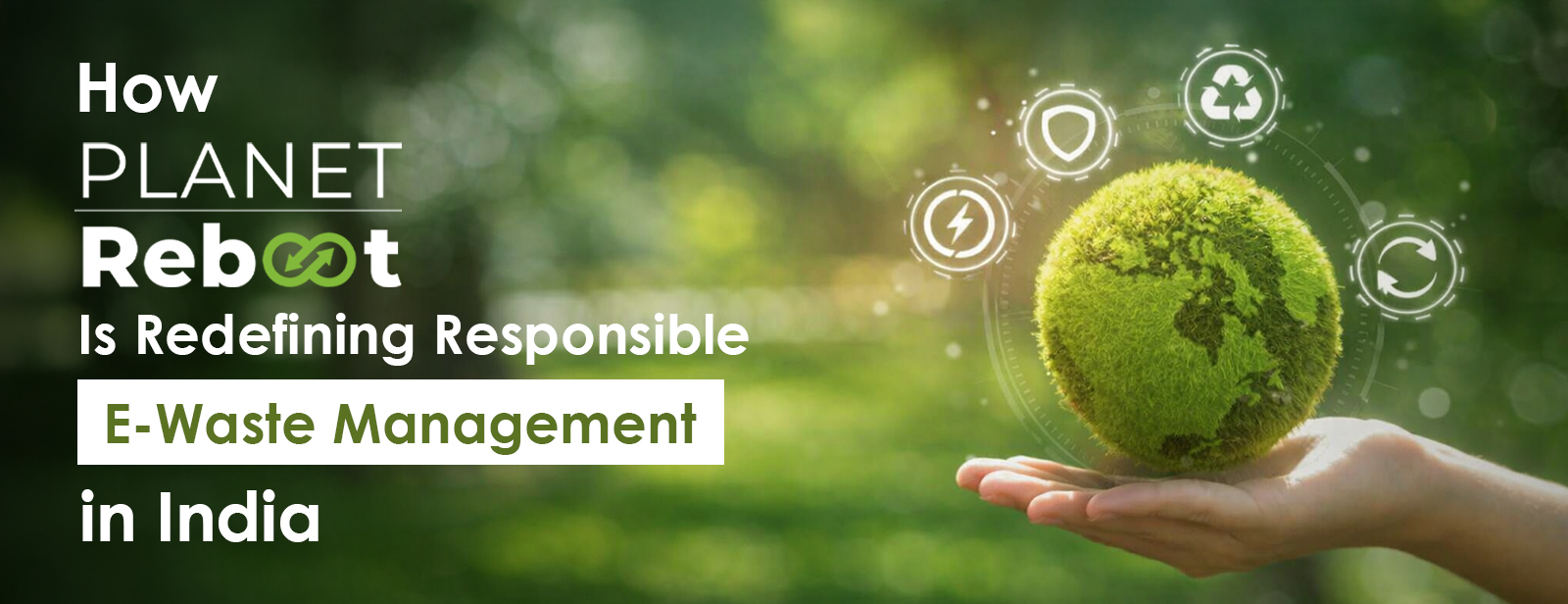 How PlanetReboot Is Redefining Responsible E-Waste Management in India